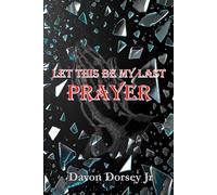 Let This Be My Last Prayer