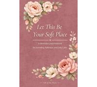 Let This Be Your Soft Place: A Minimalist Lined Notebook for Journaling, Reflection, and Daily Calm