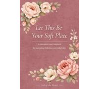 Let This Be Your Soft Place: A Minimalist Lined Notebook for Journaling, Reflection, and Daily Calm