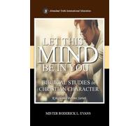 Let This Mind Be In You: Biblical Studies in Christian Character: 3 (Kingdom Citizens)