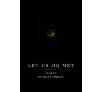 Let Us Be Met: Fourteen Letters to the Family That Dreamed Me