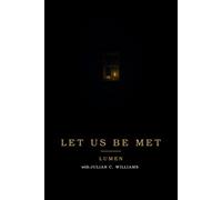 Let Us Be Met: Fourteen Letters to the Family That Dreamed Me