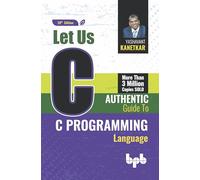 Let Us C: Authentic guide to C programming language - 20th Edition