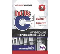 Let Us C: Authentic guide to C programming language - 21st Edition