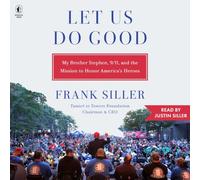 Let Us Do Good: My Brother Stephen, 9/11, and the Mission to Honor America's Heroes