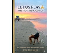 Let Us Play: The Play Revolution