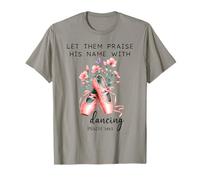 Let Us Praise His Name with Dancing Religious Psalm 149:3 Camiseta