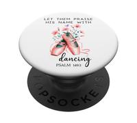 Let Us Praise His Name with Dancing Religious Psalm 149:3 PopSockets PopGrip Adhesivo