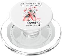 Let Us Praise His Name with Dancing Religious Psalm 149:3 PopSockets PopGrip para MagSafe