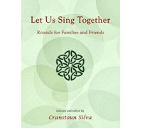 Let Us Sing Together: Rounds for Families and Friends