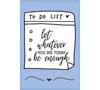 Let Whatever You Do Today Be Enough