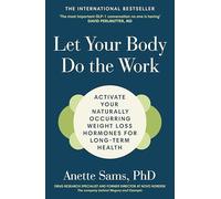 Let Your Body Do The Work: Simple Tweaks to Stimulate Your Body's Natural GLP-1 for Long Term Health and Weight Loss - Without Fat Jabs