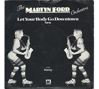 Let Your Body Go Downtown - Martyn Ford Orchestra 7" 45
