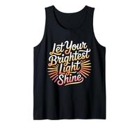 Let Your Brightest Light Shine Recordatorio de motivación Camiseta sin Mangas