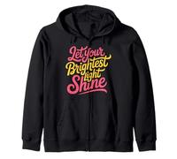 Let Your Brightest Light Shine Recordatorio de motivación - Sudadera con Capucha