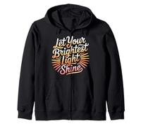 Let Your Brightest Light Shine Recordatorio de motivación Sudadera con Capucha