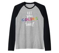 Let Your Colors Burst Gay Pride Month Camiseta Manga Raglan