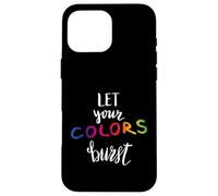 Let Your Colors Burst Gay Pride Month Carcasa para iPhone 16 Pro MAX
