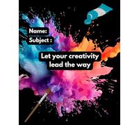 Let your creativity lead the way Composition Notebook