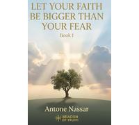 LET YOUR FAITH BE BIGGER THAN YOUR FEAR: A 30-Day Devotional for Courage, Peace & Trust in God