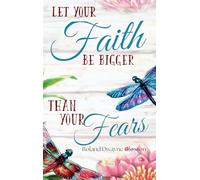 Let Your Faith Be Bigger Than Your Fears