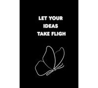 Let your ideas take fligh: Create Without Limits - Like a Butterfly in the Wind, notebook
