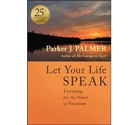 Let Your Life Speak: Listening for the Voice of Vocation