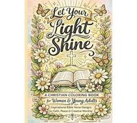 Let Your Light Shine:: A Christian Coloring Book for Women & Young Adults | Inspirational Designs for Faith, Peace & Creative Worship