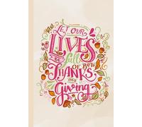 Let Your Lives Be Full of Both Thanks and Giving: Gratitude and Reflection Journal - 120 Ruled Pages (6x9 Inch Notebook)