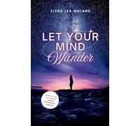 LET YOUR MIND WANDER