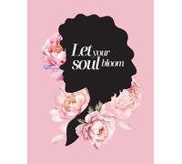 Let Your Soul Bloom - Feminine Journal with Peony Design | 180 Pages | 8.5 x 11 Notebook: Inspiring notebook for journaling, planning, and self-reflection - includes personalization page