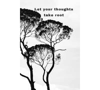 Let Your Thoughts Take Root: Inspirational Cover Words, Inspirational Journal, Notebook, Diary
