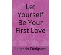 Let Yourself Be Your First Love
