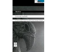 L'età dei torbidi. Il ritorno delle trincee tra Stati Uniti, Europa e Russia (Labirinti)