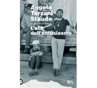 L'età dell'entusiasmo. La mia vita con Tiziano (Saggi best seller)
