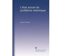 L'état actuel du problème totémique
