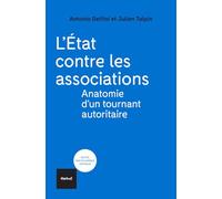 L'Etat contre les associations: Anatomie d'un tournant autoritaire