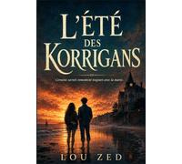 L'été des Korrigans - La Baule: Un secret englouti, une rumeur, un premier amour : roman pour adolescents dès 12 ans