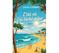 L'été où j'ai lâché prise