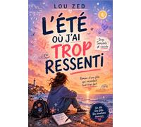 L'été où j'ai trop ressenti: Un roman sur l'hypersensibilité et les émotions fortes, dès 12 ans