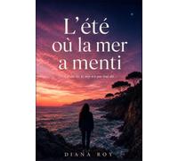 L'été où la mer a menti: Une dark romance ados d'été pleine de secrets aux Issambres - dès 12 ans