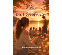 L'été où tout s'embrase: Une romance adolescente intense sur le premier amour, l'emprise et le courage de s'affirmer