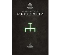 L'etermita: Io non sono mai esistito: 1 (DelVarco - Mantéia)