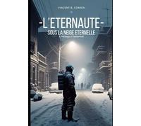 L'ETERNAUTE, SOUS LA NEIGE ÉTERNELLE: L'Héritage d'Oesterheld