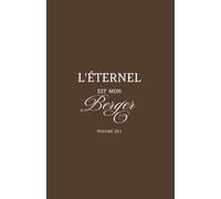 L'Éternel est mon berger - Psaume 23:1 | Cadeau de journal Chrétien: Carnet biblique pour hommes, femmes, adolescents et jeunes | Pages lignées ... de la Bible, taille compacte et pratique