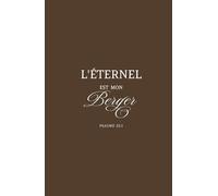 L'Éternel est mon berger - Psaume 23:1 | Cadeau de journal Chrétien: Carnet biblique pour hommes, femmes, adolescents et jeunes | Pages lignées ... de la Bible, taille compacte et pratique