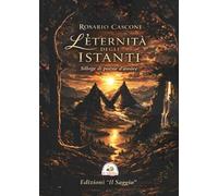 L'eternità degli istanti. Silloge di poesie d'amore
