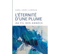 L'éternité d'une plume: Au fil des années
