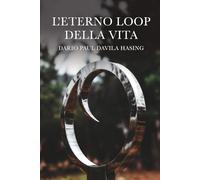 L'Eterno Loop Della Vita (I DODICI PERCORSI DELLA TRASFORMAZIONE)