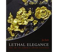 Lethal Elegance The Art of Samurai Sword Fittings (Paperback) /anglais